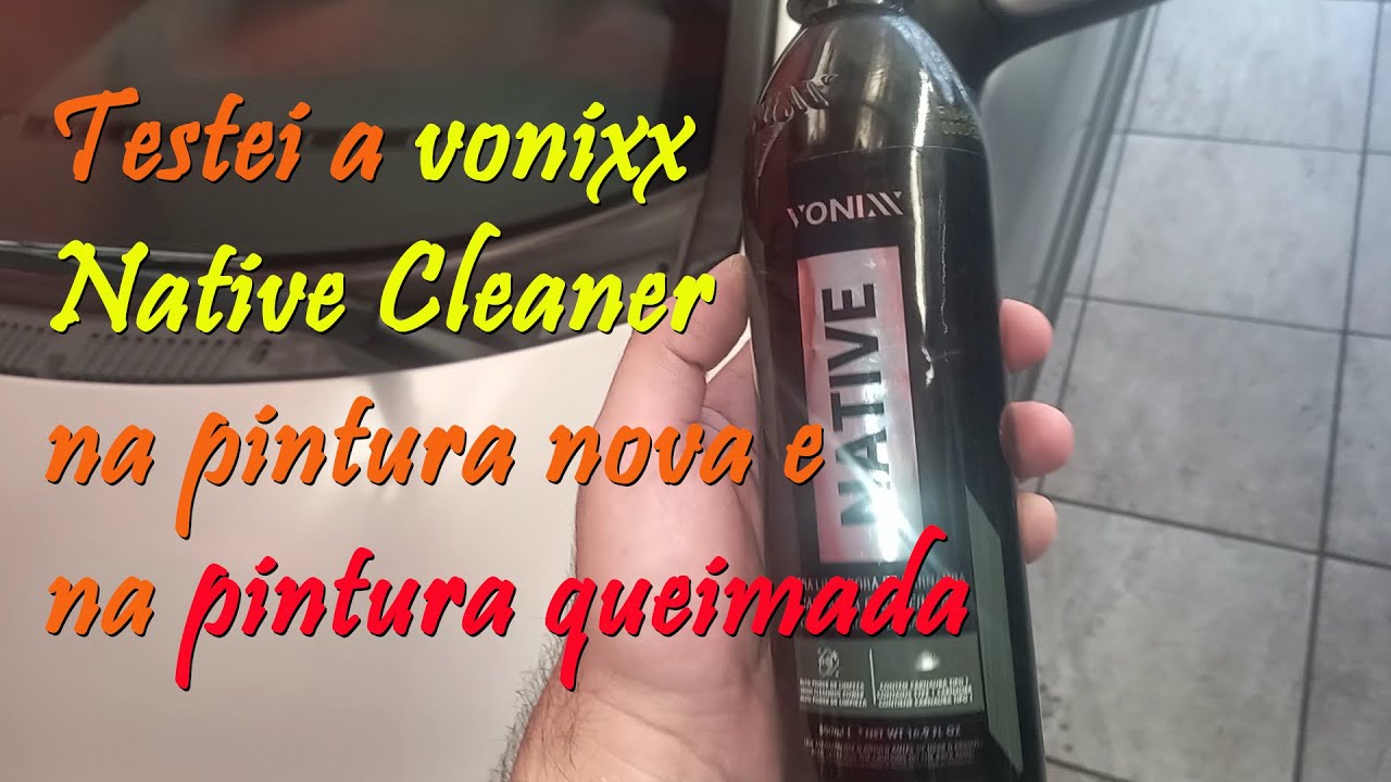 Testei a cera limpadora Vonixx Native Cleaner na pintura queimada