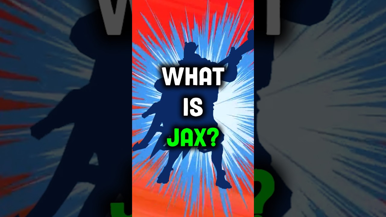 WHAT IS JAX?