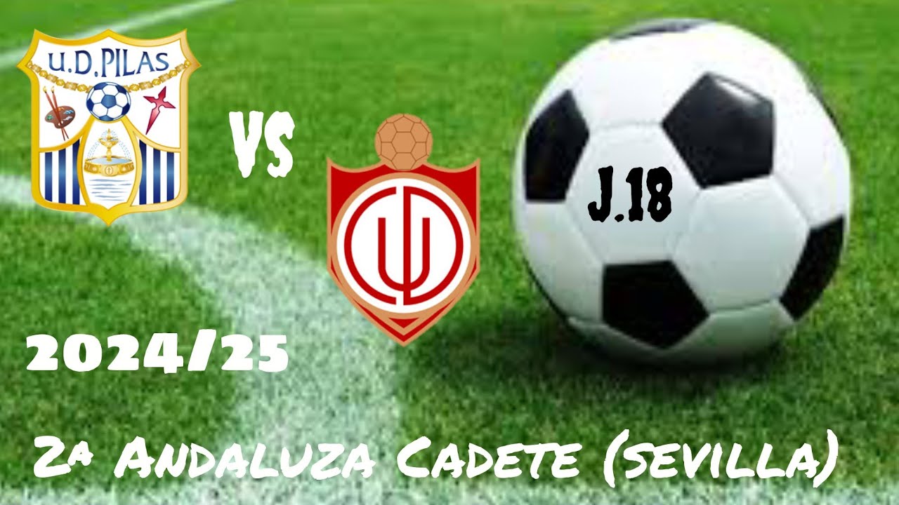 2ª Andaluza Cadete (Sevilla) jornada 18 u.d. pilas vs c.d. utrera