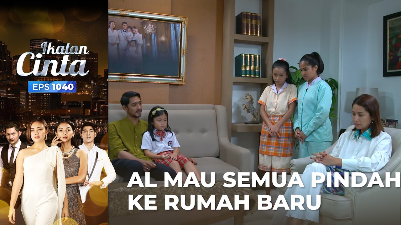 Hijrah!! AL Memutuskan Untuk Pindah Ke Rumah Baru | IKATAN CINTA | EPS.1040 (4/4)
