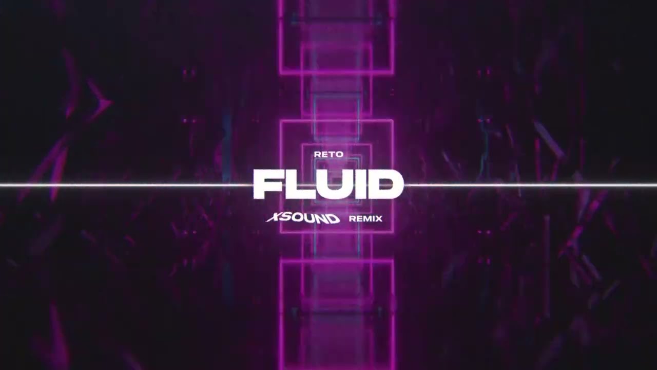 ReTo - Fluid (XSOUND Remix)