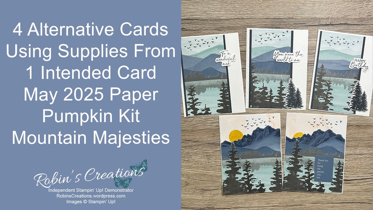 4 Alternative Cards Using Supplies From 1 Intended Card May 2025 Paper Pumpkin  - Mountain Majesties