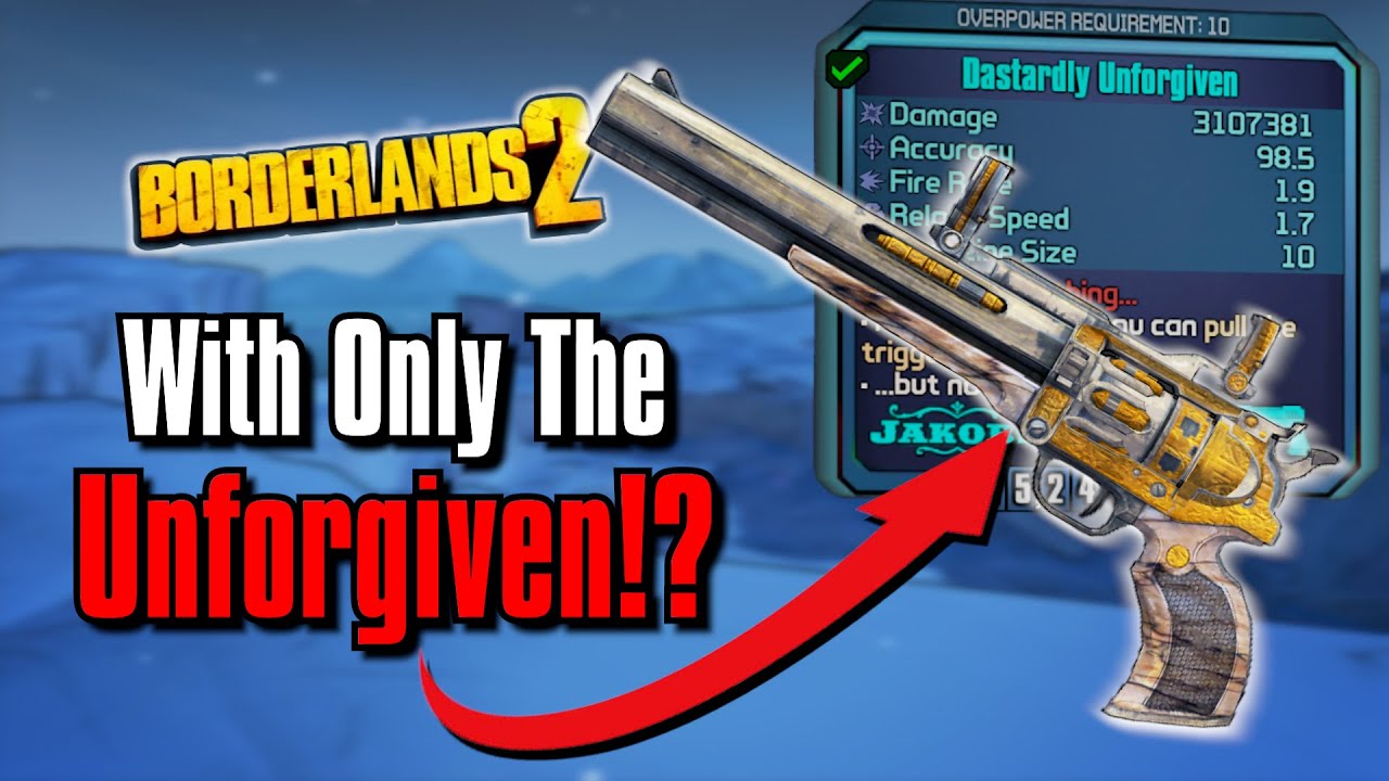 Can You Beat Borderlands 2 With Only The Unforgiven!?