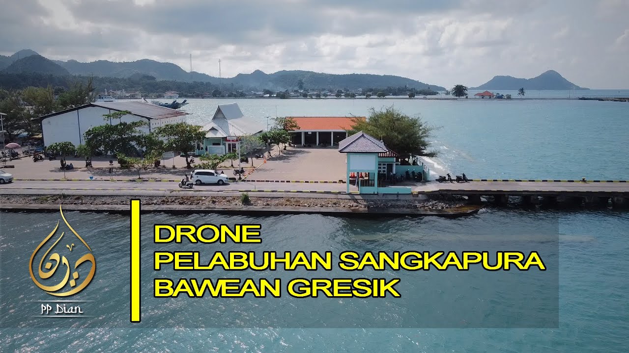 DRONE PELABUHAN SANGKAPURA PULAU BAWEAN GRESIK JAWA TIMUR