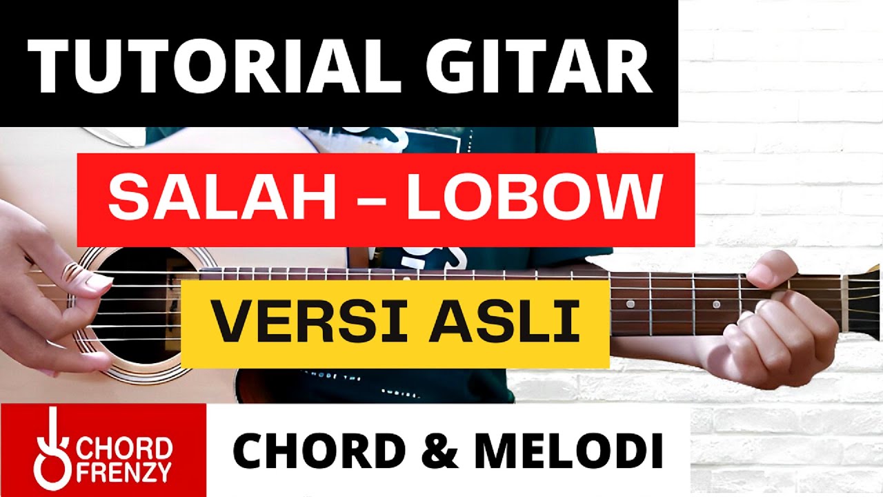 (TUTORIAL GITAR) SALAH - LOBOW | Versi Asli | Lengkap dan Mudah