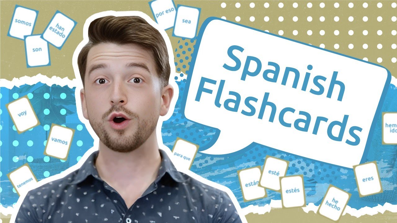 Spanish Flashcards: 6 Tips To Become Fluent
