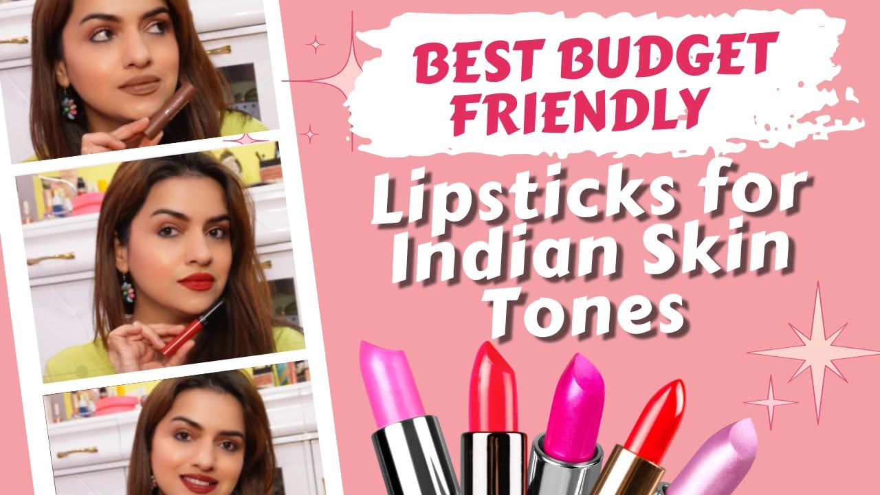 Best Budget Friendly Lipsticks for Indian Skin Tones