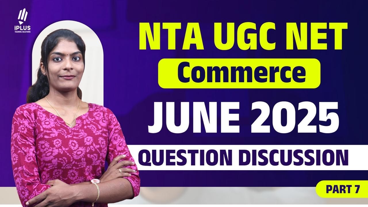 NTA UGC NET Commerce | June 2025 | Question Discussion | Part 7