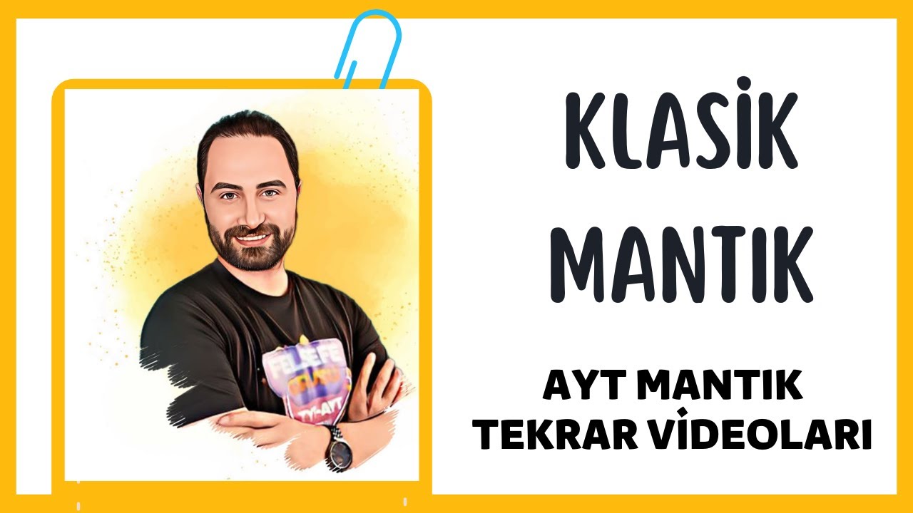KLASİK MANTIK (AYT Mantık Konu Tekrarı)