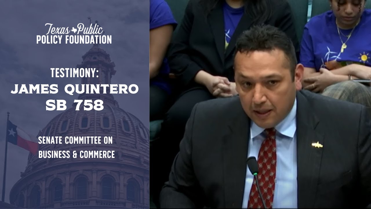 TPPF's James Quintero Testifies in support of SB 758 in Senate Committee on Business and Commerce
