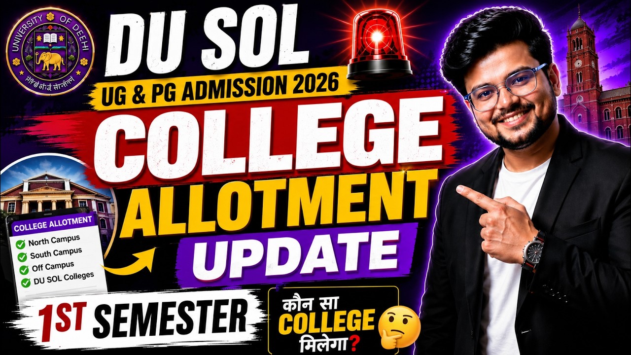 🔥DU SOL UG & PG Admission 2026: 1st Semester College Allotment Update | Which College Will You Get?