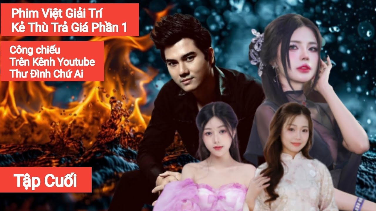 Phim Hot | Kẻ Th&ugrave; Trả Gi&aacute; Phần 1 - Tập Cuối | Phim Việt Giải Tr&iacute; T&acirc;m L&yacute; Mưu Kế Nh&acirc;n Sinh Hay Nhất
