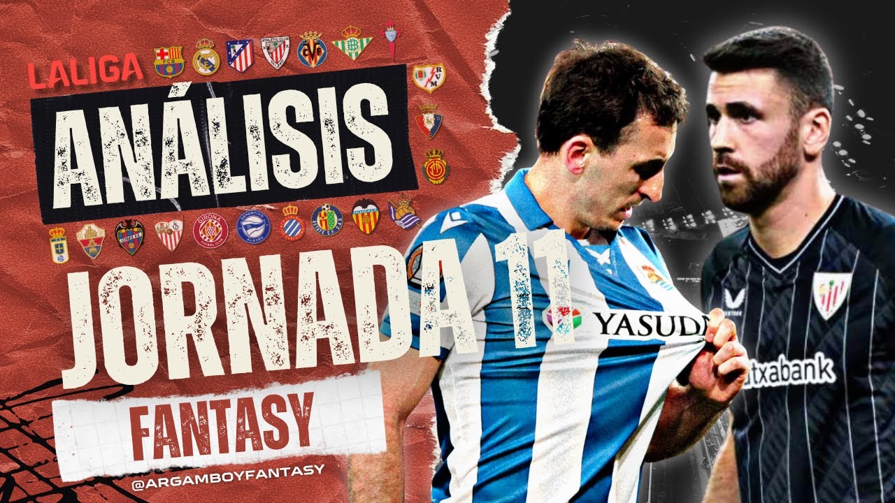 AN&Aacute;LISIS FANTASY y RECOMENDACIONES JORNADA 11 | ALINEACIONES y BAJAS | La Liga 2025/26 | Argamboy