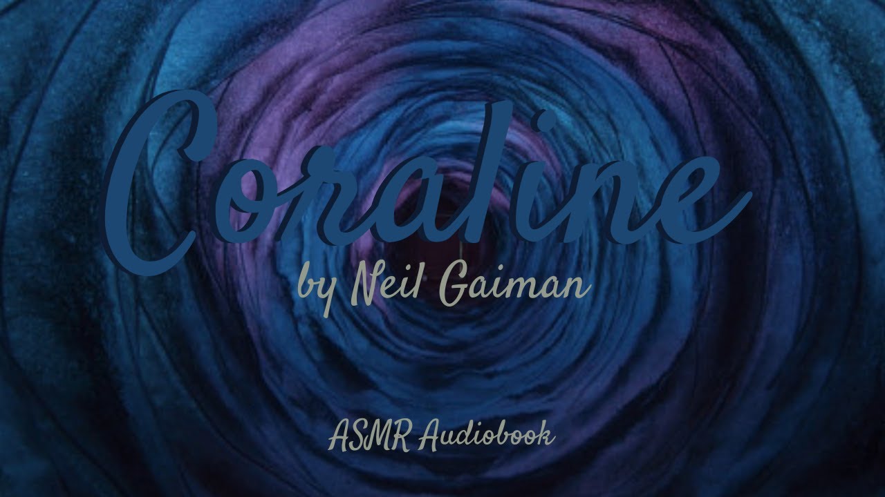 ASMR Coraline by Neil Gaiman | Whispered Audiobook with Ambiance [Female American Accent]