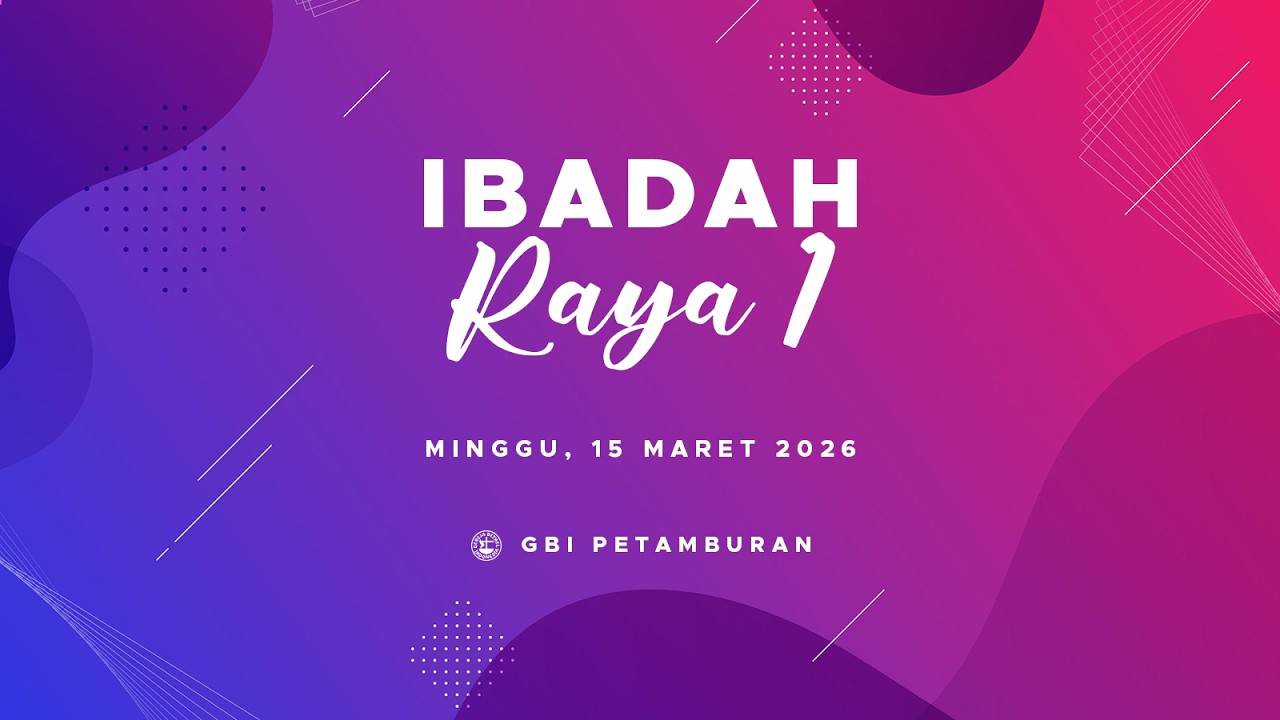 Ibadah Raya 1 | Minggu, 15 Maret 2026 | 07.00 (WIB)