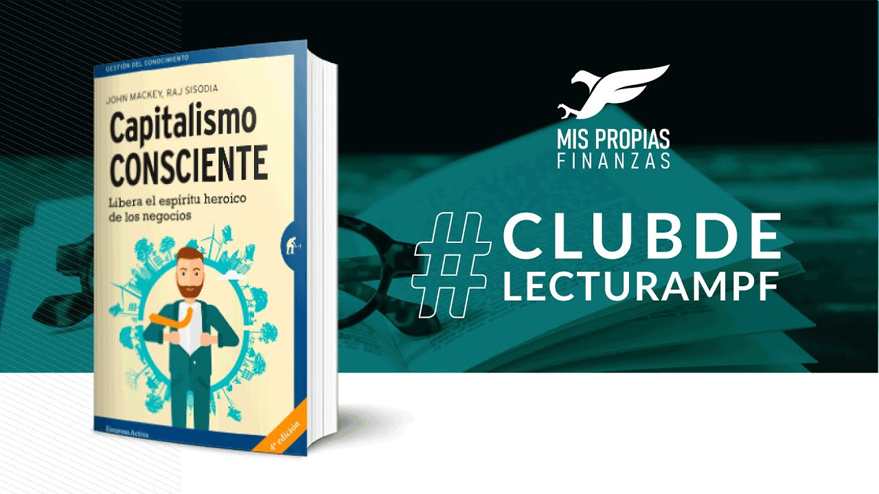 📈 Capitalismo Consciente - Resumen - John Mackey y Raj Sisodia