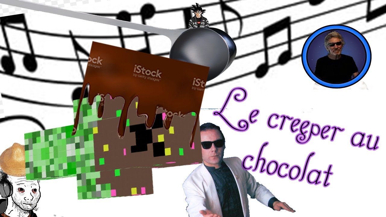 Le Creeper au Chocolat - Official Music