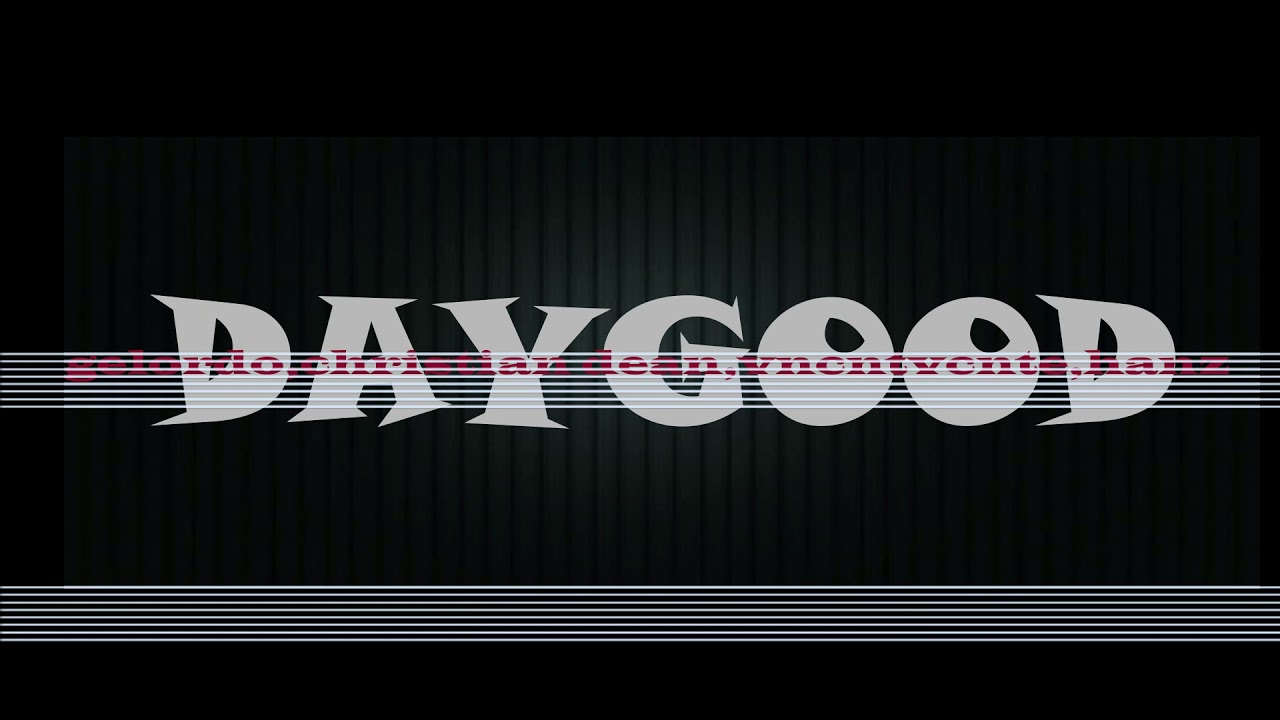 DAYGOOD - Gelordo, Christian Dean, Luckeetolive, Hanz
