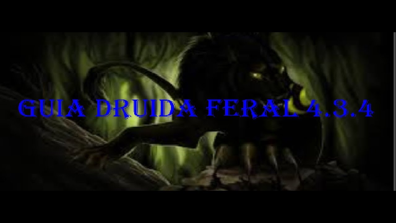 Guía Druida Feral PvP Completa Wow 4.3.4  -KrossHard