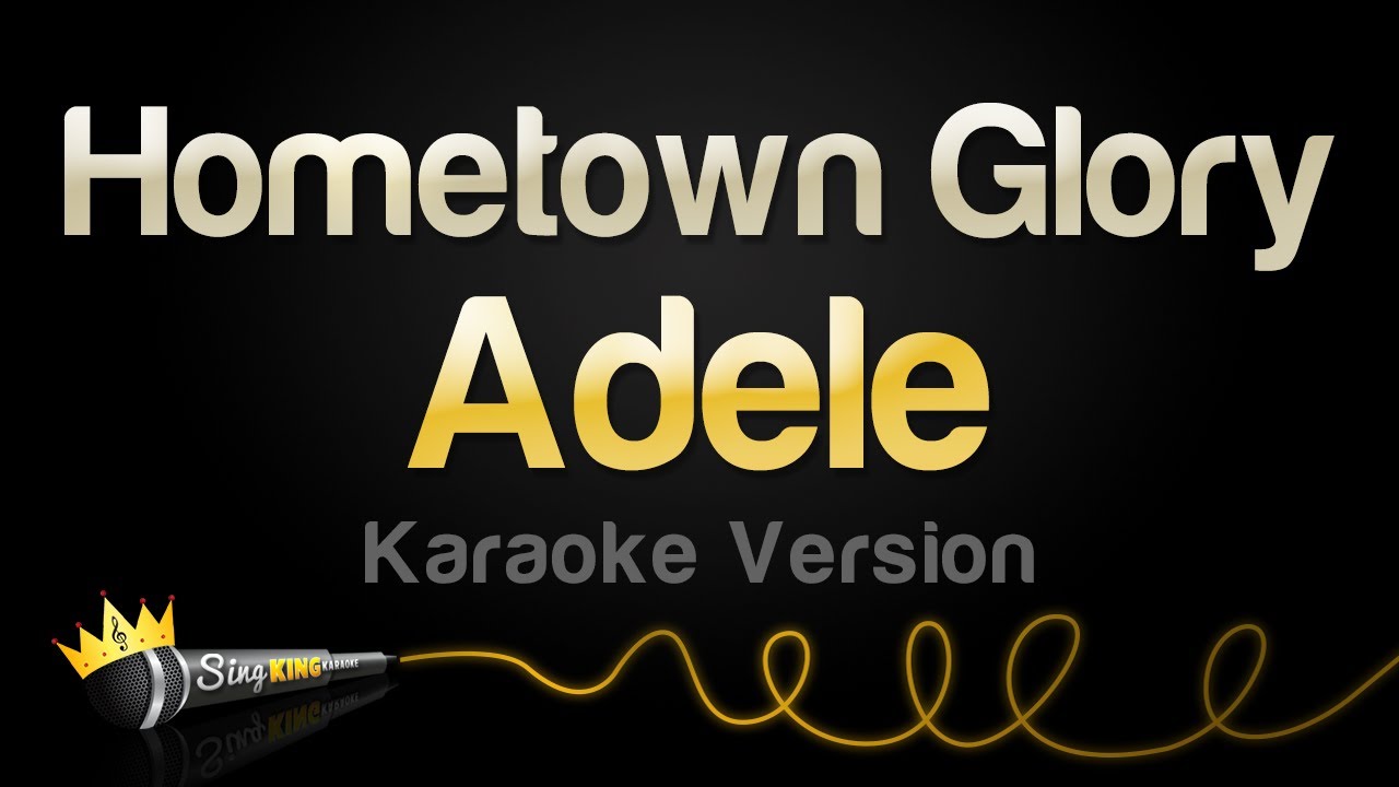 Adele - Hometown Glory (Karaoke Version)