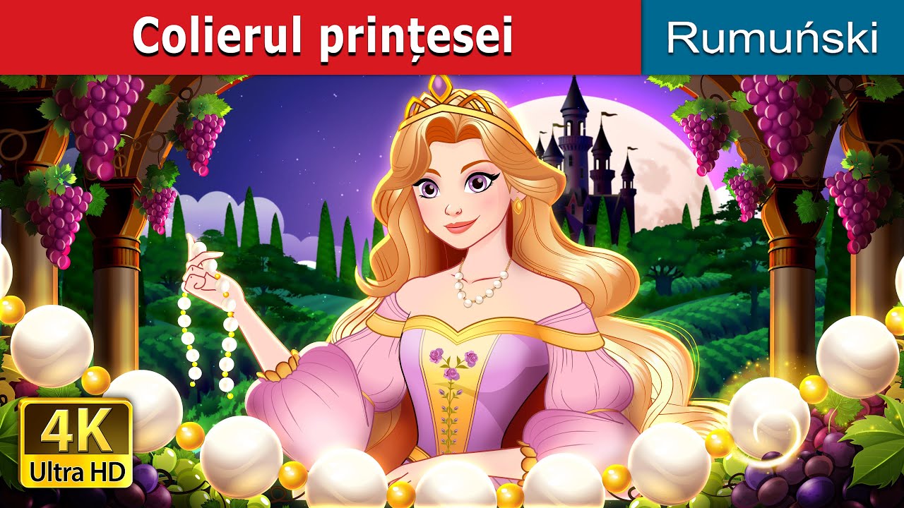 Colierul prințesei | The Princess’s Necklace in Romanian | @RomanianFairyTales