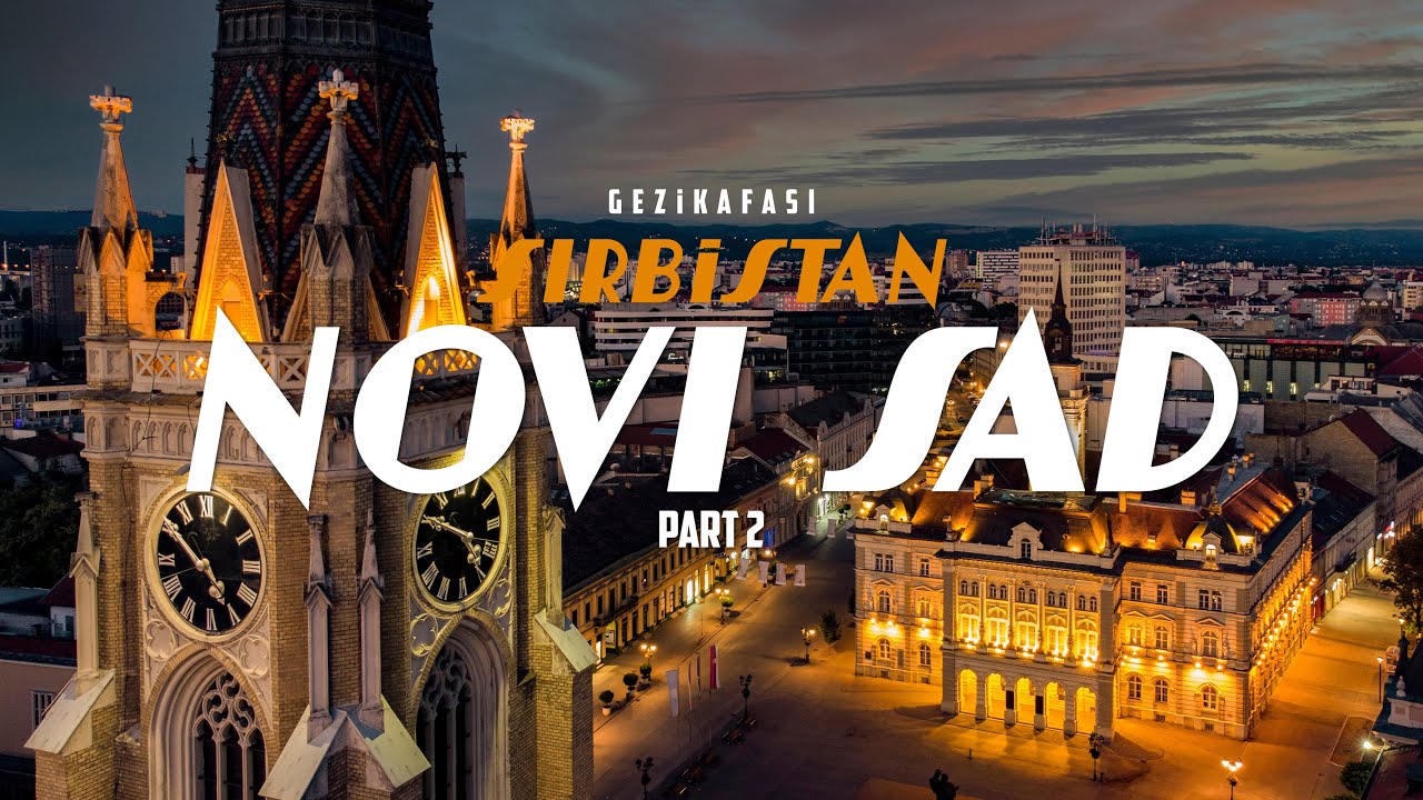 Sırbistan - Novi Sad | Gece Hayatı, Petrovaradin Kalesi, Gece Pazarı, Alışveriş... @gezikafa