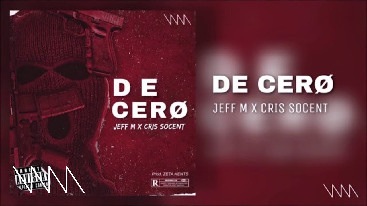 DE CERO - Jeff M x Cris Socent (Prod. Zeta Kents)