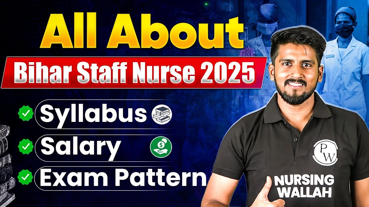All About Bihar Staff Nurse 2025 | Syllabus, Salary & Exam Pattern | Preparation Strategy
