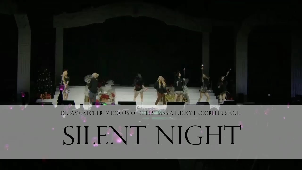 Dreamcatcher [7 Doors of Christmas A Lucky Encore] in Seoul - Silent Night