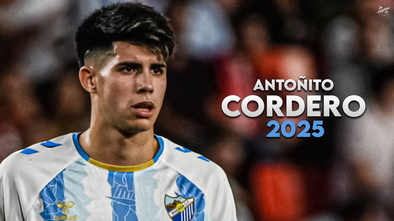 Anto&ntilde;ito Cordero 2025 - Amazing Skills, Assists & Goals - M&aacute;laga | HD