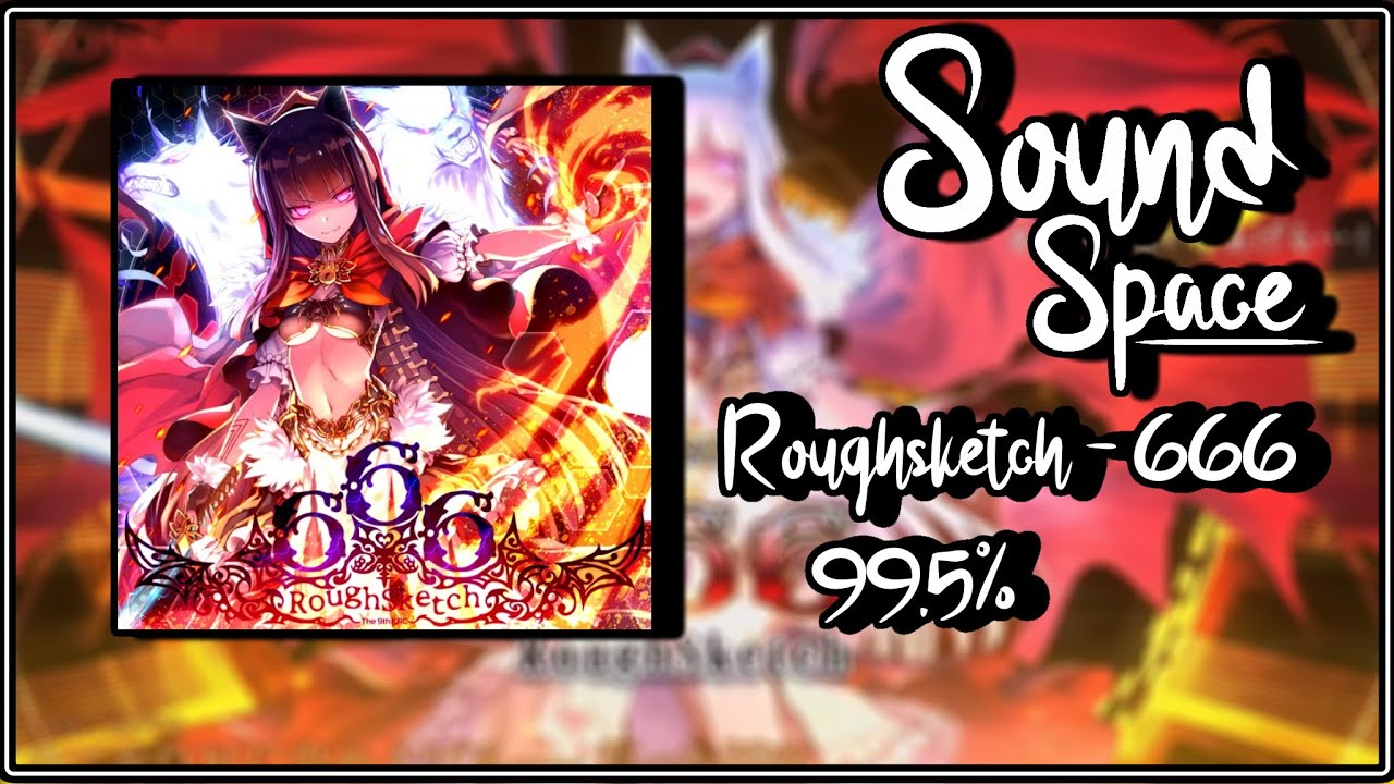 (Sound Space/Blox Saber) - RoughSketch - 666 (99.5%) (no pause) Best Quantum map ever made?