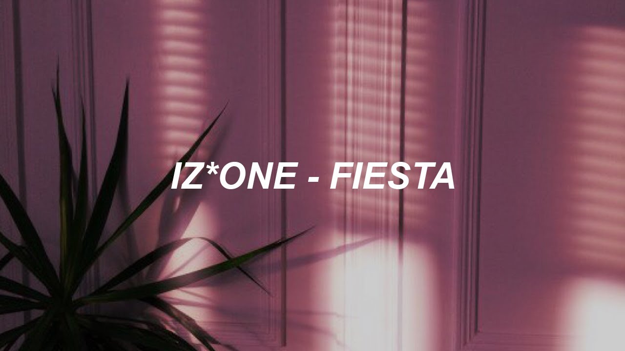 IZ*ONE (아이즈원) - 'FIESTA' Easy Lyrics