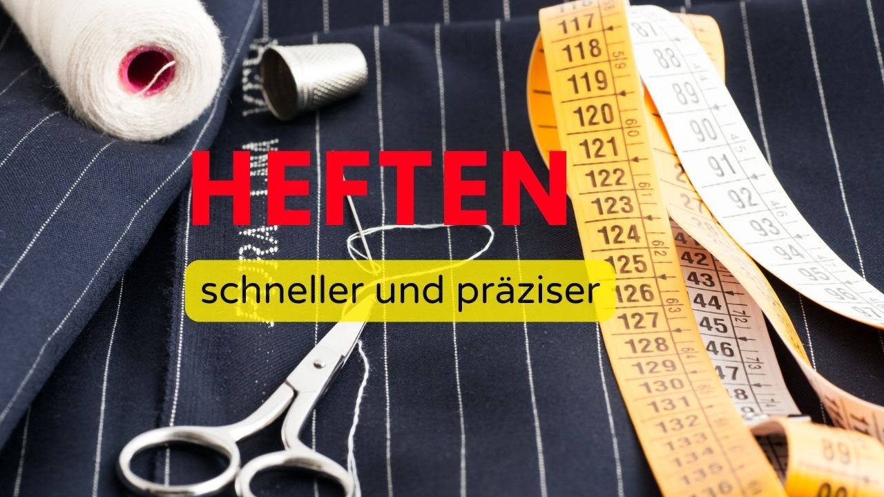Heften - mit Nähtechnik besser nähen