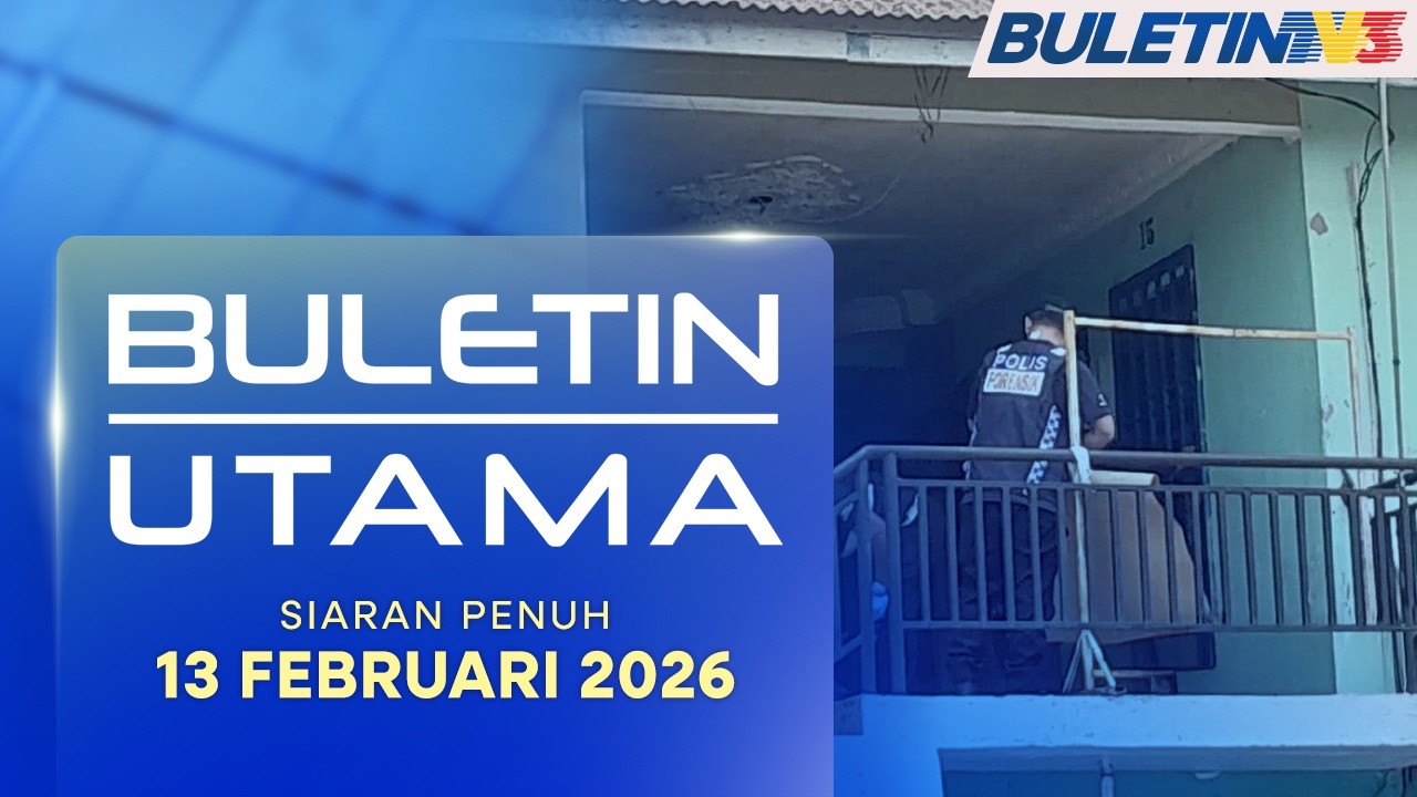 Buletin Utama, 13 Februari 2026
