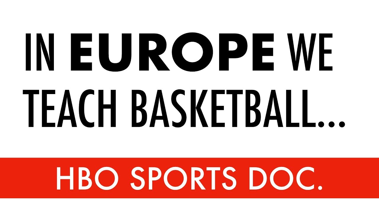HBO SPORTS DOCUMENTARY: The European Basketball System