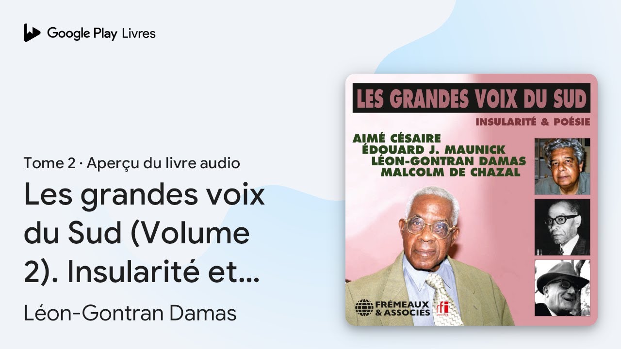 Les grandes voix du Sud (Volume 2). Insularité… de Léon-Gontran Damas · Extrait du livre audio