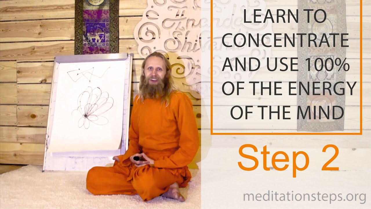 Step 2. Learn to Concentrate and Use 100% of the Mind's Energy