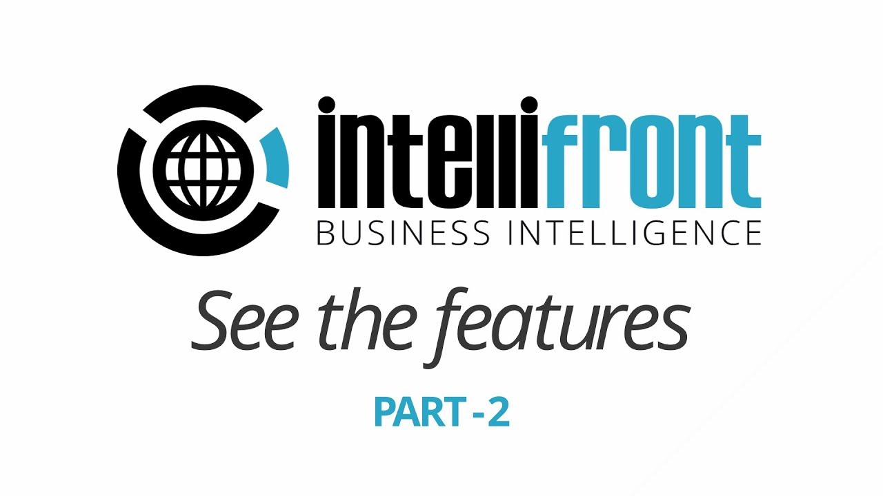 IntelliFront BI: See the Features - Part 2