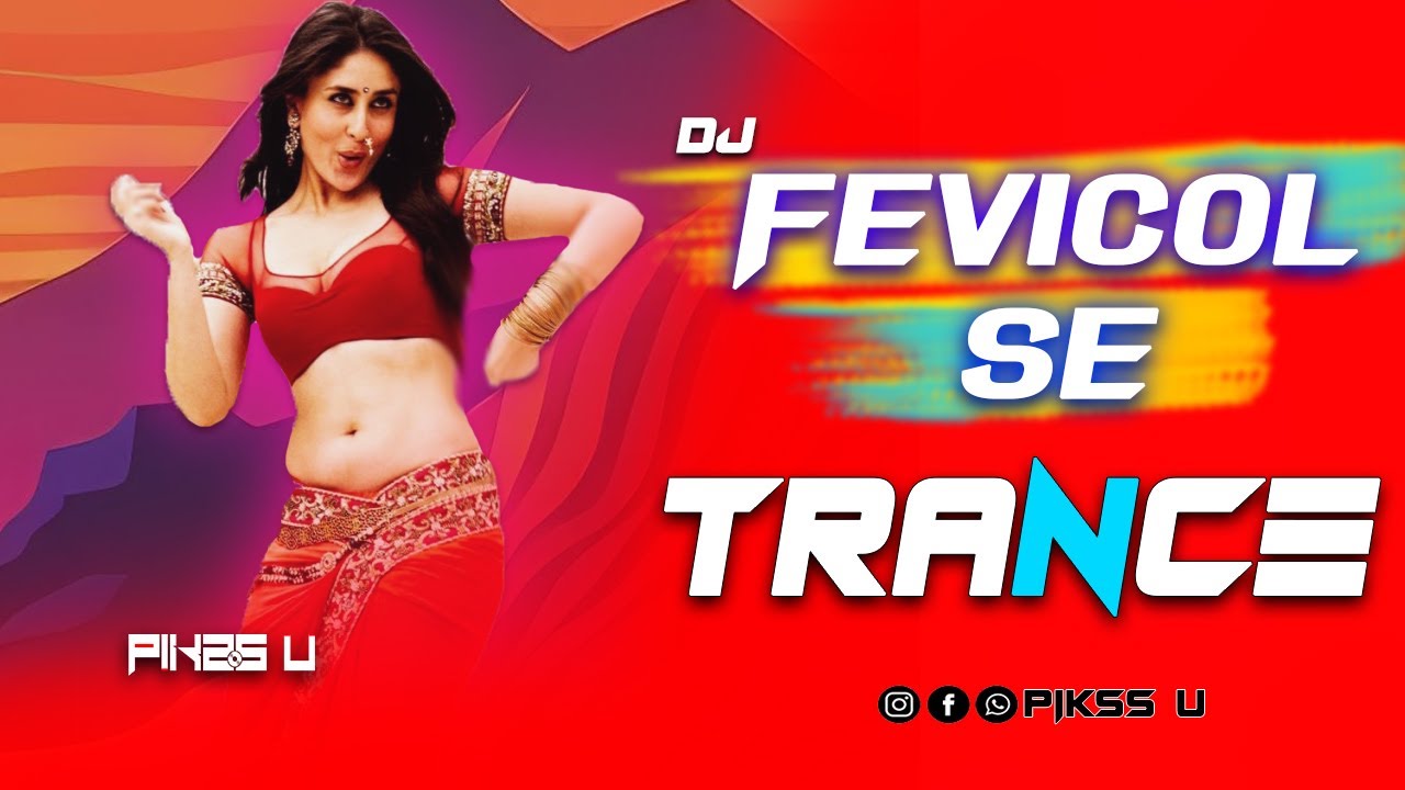 Fevicol Se - Dj l Trance Mix l Pikss U l Tik Tok Dj 2024 l Karena Kapoor l Bolly Mix 2024 l 