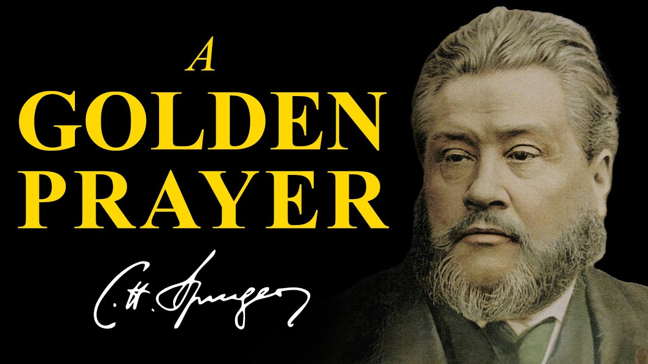 A Golden Prayer - A Spurgeon Sermon on John 12:28