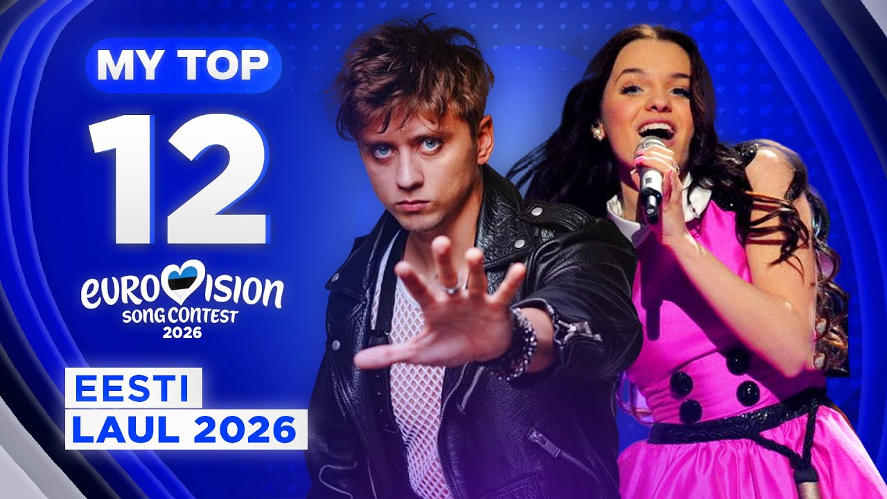 🇪🇪 Eesti Laul 2026: MY TOP 12 (Eurovsion Estonia)