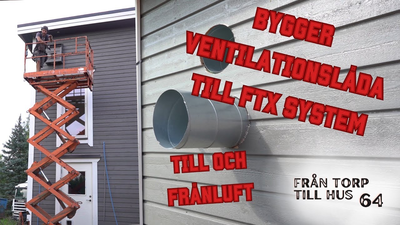 BYGGER VENTELATIONSLÅDA TILL FTX SYSTEM - Från Torp till hus 64