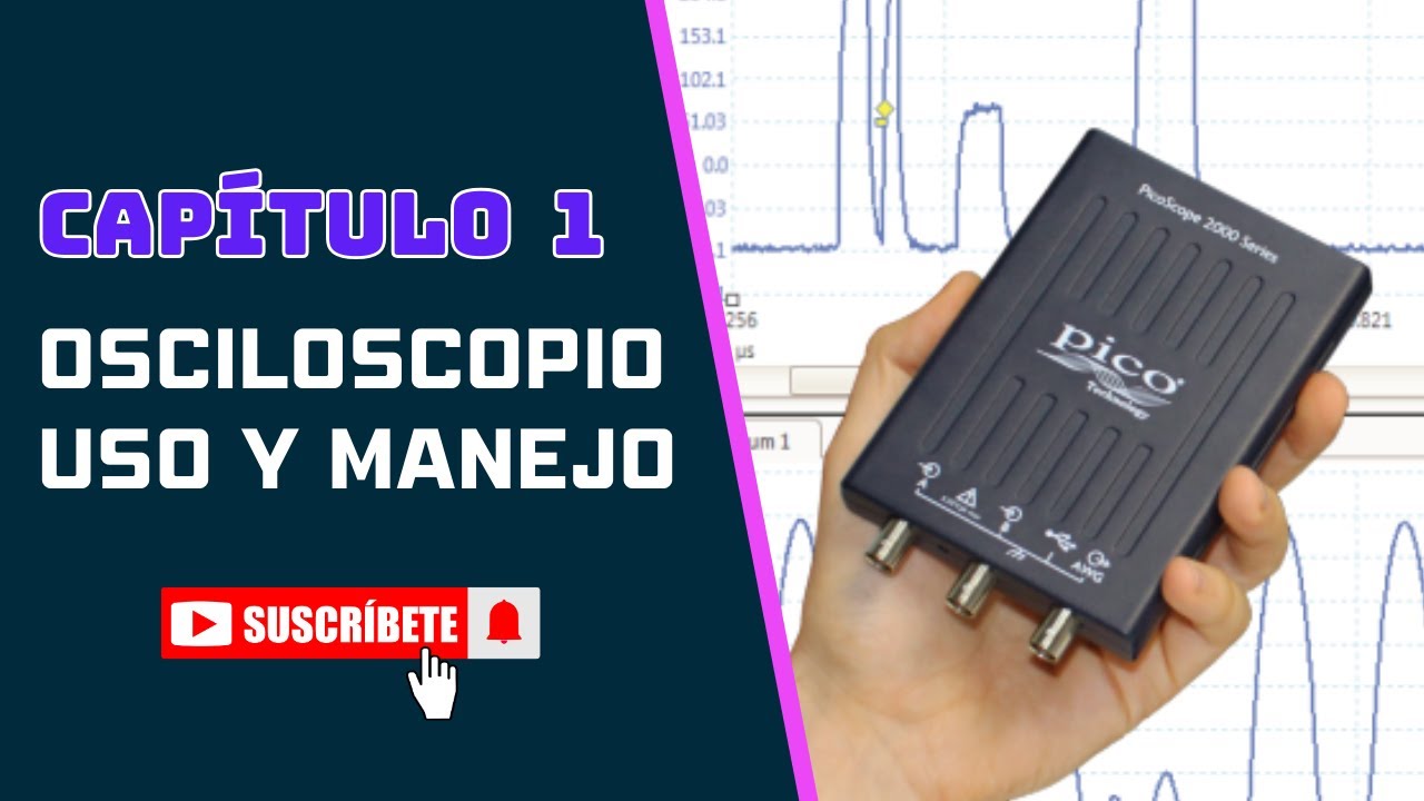 ✅💻CAPÍTULO 1:  USO Y MANEJO OSCILOSCOPIO👩‍🔧👨‍🔧🔧
