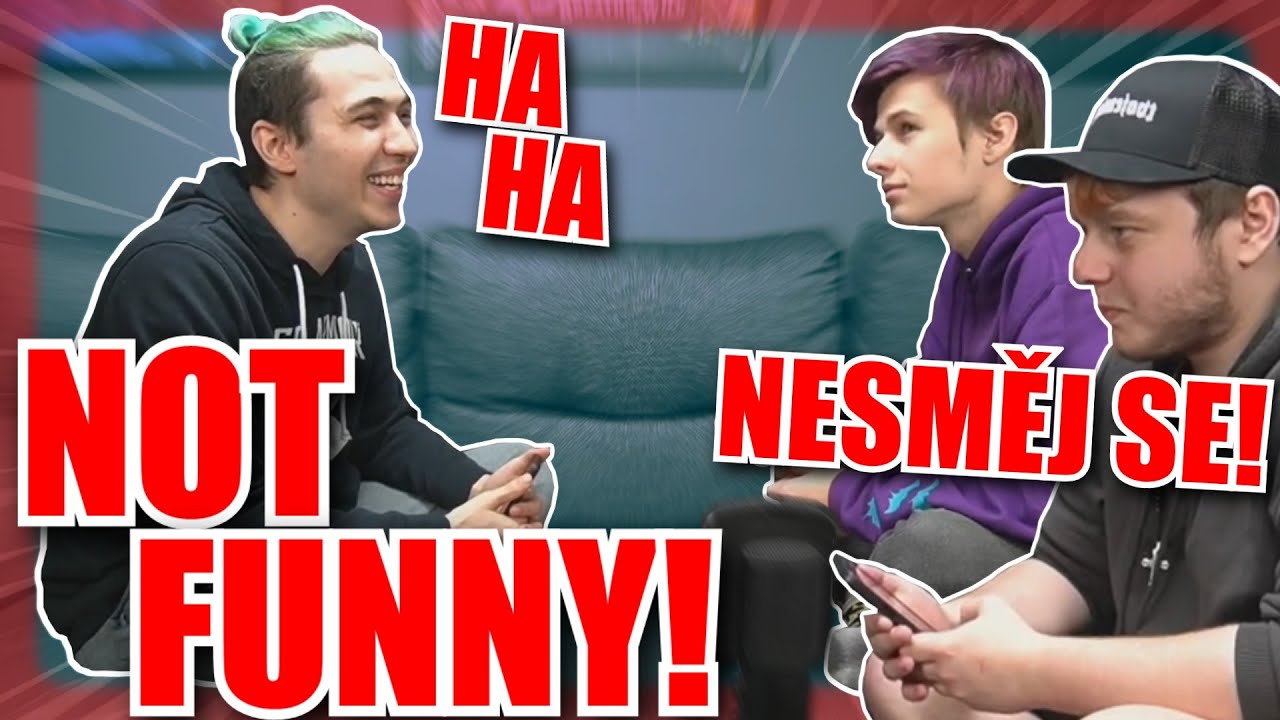 NESMÍME SE SMÁT TRAPNÝM VTIPŮM!!!/w @Morryeej a @BowTeaG |