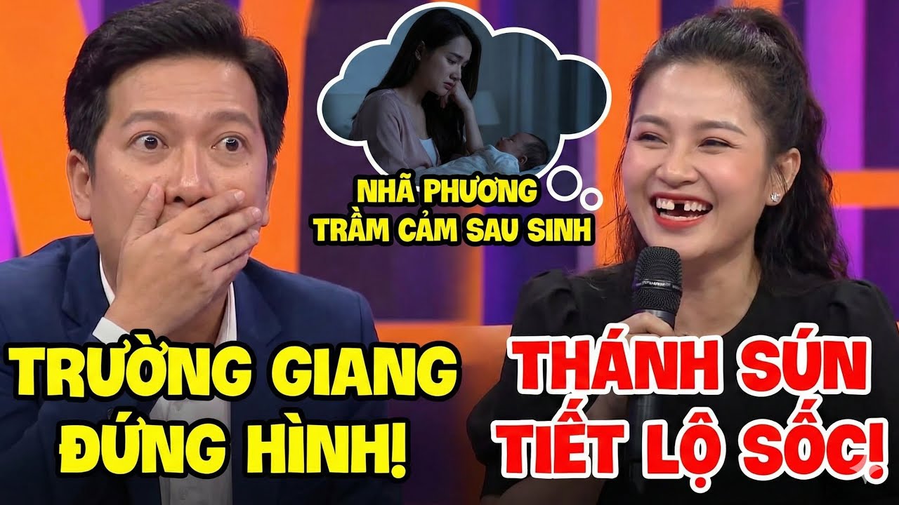 Trường Giang đứng hình khi Thánh Sún Ngân Thảo tiết lộ Nhã Phương trầm cảm sau sinh