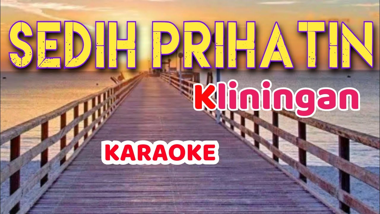 SEDIH PRIHATIN ~ KLININGAN ~ 🎤 KARAOKE
