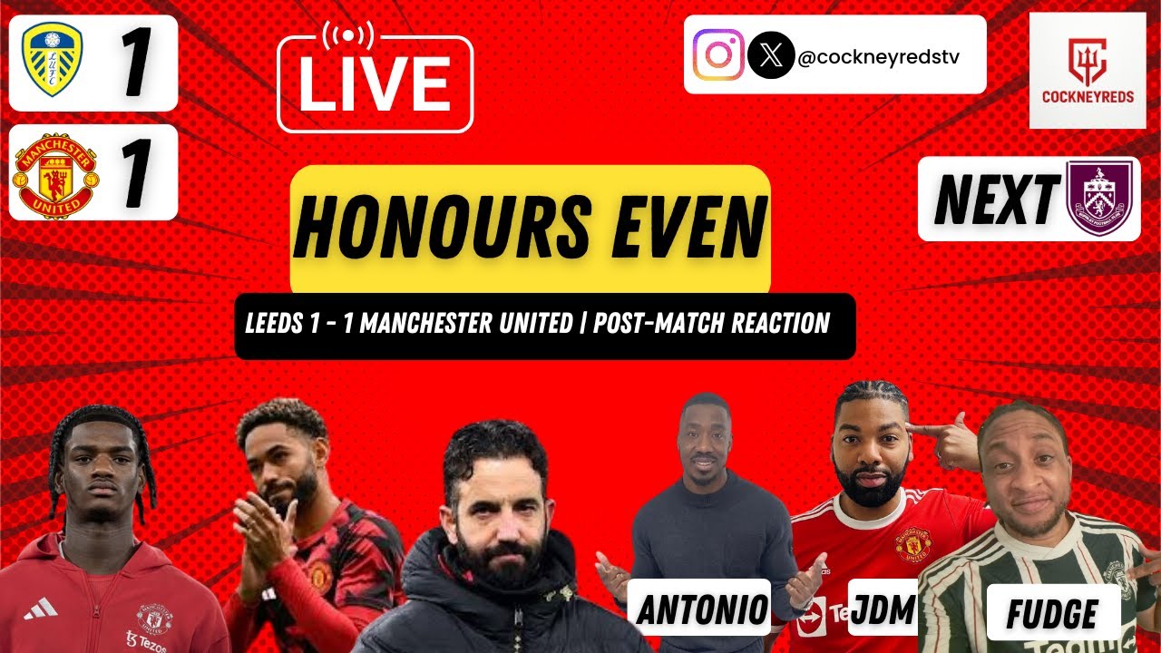 United Fight Back! 1-1 vs Leeds | Post-Match Reaction with Fudge, JDM & Antonio