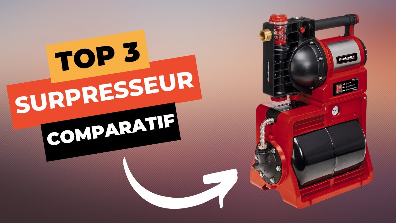TOP 3 : Meilleur Surpresseur 2024 🔥