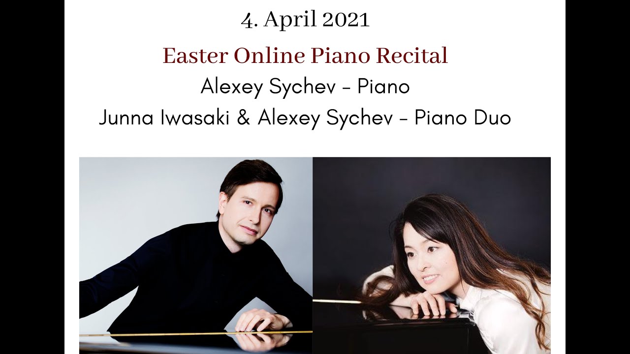 Alexey Sychev & Junna Iwasaki - Easter Online Piano Recital