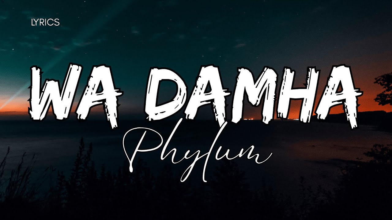 Wa Damha - Phylum (Lyrics)
